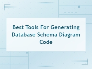 Best Tools for Generating Database Schema Diagram Code in 2024