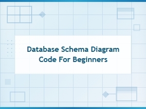 Beginner's Guide to Database Schema Diagram Code