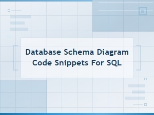 Database Schema Diagram Code Snippets for Sql Design and Implementation