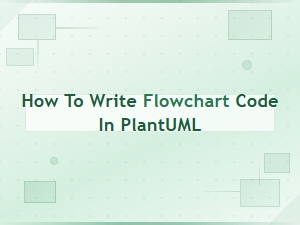 How to Write Flowchart Code in Plantuml