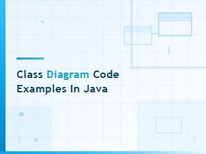 Implementing Class Diagrams in Java with Code Examples