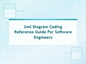 Uml Diagram Coding Reference Guide for Software Engineers